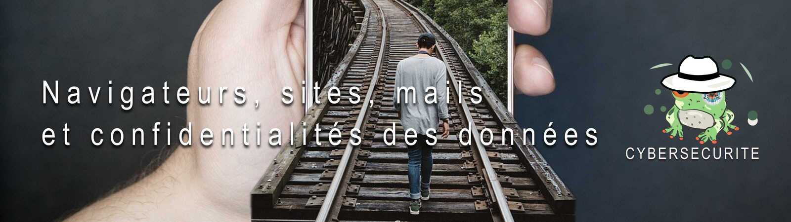 Navigateurs, sites, mails et confidentialités des données